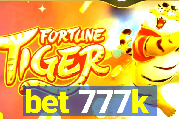 bet 777k